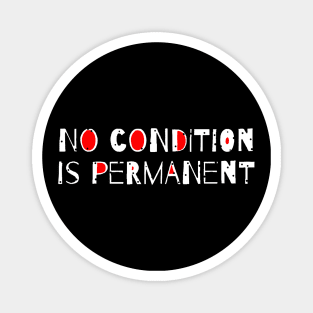 No Condition Is Permanent Quote Magnet